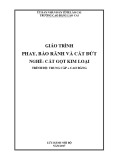 Giáo trình Phay, bào rãnh và cắt đứt (Nghề: Cắt gọt kim loại) - Trường CĐ Cộng đồng Lào Cai