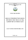 Luận văn Dược sĩ Chuyên khoa cấp I: Khảo sát tình hình sử dụng kháng sinh trong phẫu thuật lấy thai tại bệnh viện Sản Nhi Bắc Giang