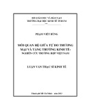 Luận văn Thạc sĩ Kinh tế: Mối quan hệ giữa tự do thương mại và tăng trưởng kinh tế: Nghiên cứu trường hợp Việt Nam