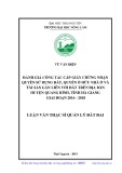Luận văn Thạc sĩ Quản lý đất đai: Đánh giá công tác cấp giấy chứng nhận quyền sử dụng đất, quyền sở hữu nhà ở và tài sản gắn liền với đất trên địa huyện Quang Bình, tỉnh Hà Giang giai đoạn 2016 - 2018