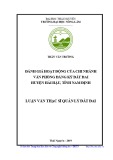 Luận văn Thạc sĩ Quản lý đất đai: Đánh giá hoạt động của Chi nhánh văn phòng Đăng ký đất đai huyện Hải Hậu, tỉnh Nam Định từ khi thành lập (năm 2016) đến nay