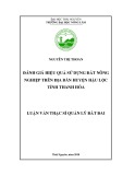 Luận văn Thạc sĩ Quản lý đất đai: Đánh giá hiệu quả sử dụng đất nông nghiệp trên địa bàn huyện Hậu Lộc, tỉnh Thanh Hóa