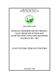 Luận văn Thạc sĩ Quản lý đất đai: Đánh giá tình hình chuyển nhượng, tặng cho quyền sử dụng đất tại huyện Nông Cống giai đoạn 2013- 2017