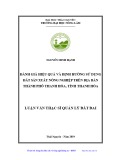 Luận văn Thạc sĩ Quản lý đất đai: Đánh giá hiệu quả và định hướng sử dụng đất sản xuất nông nghiệp trên địa bàn thành phố Thanh Hóa, tỉnh Thanh Hóa