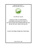 Luận văn Thạc sĩ Quản lý đất đai: Đánh giá công tác bồi thường, giải phóng mặt bằng dự án đầu tư xây dựng đường Hồ Chí Minh trên địa bàn huyện Yên Sơn, tỉnh Tuyên Quang