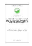 Luận văn Thạc sĩ Quản lý đất đai: Đánh giá công tác giải phóng mặt bằng Dự án Khu công nghiệp Thăng Long Vĩnh Phúc trên địa bàn huyện Bình Xuyên, tỉnh Vĩnh Phúc