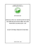 Luận văn Thạc sĩ Quản lý đất đai: Đánh giá công tác chuyển quyền sử dụng đất trên địa bàn huyện Triệu Sơn, tỉnh Thanh Hoá giai đoạn 2014 – 2017