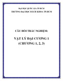 Câu hỏi trắc nghiệm Vật lý đại cương 1 có đáp án (Chương 1, 2, 3)