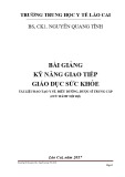 Bài giảng Kỹ năng giao tiếp giáo dục sức khỏe (Ngành: Điều dưỡng) - Trường Trung học Y tế Lào Cai