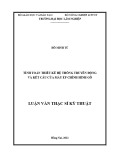 Luận văn thạc sĩ Kỹ thuật: Tính toán thiết kế hệ thống truyền động và kết cấu của máy ép chỉnh hình gỗ