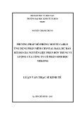 Luận văn Thạc sĩ Kinh tế: Phương pháp mô phỏng Monte carlo, ứng dụng phần mềm Crystal Ball dự báo rủi ro giá nguyên liệu phân bón trung vi lượng của Công ty cổ phần Mekong