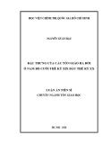 Luận án Tiến sĩ Tôn giáo học: Đặc trưng của các tôn giáo ra đời ở Nam Bộ cuối thế kỷ XIX đầu thế kỷ XX