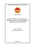 Luận án Tiến sĩ ngành Hồ Chí Minh học: Xây dựng phong cách lãnh đạo của chính trị viên trong Quân đội hiện nay theo phong cách Hồ Chí Minh