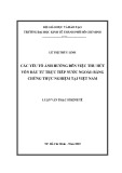 Luận văn Thạc sĩ Kinh tế: Các yếu tố ảnh hưởng đến việc thu hút vốn đầu tư trực tiếp nước ngoài - Bằng chứng thực nghiệm tại Việt Nam