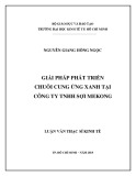 Luận văn Thạc sĩ Kinh tế: Giải pháp phát triển chuỗi cung ứng xanh tại Công ty TNHH Sợi Mekong