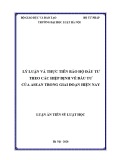 Luận án Tiến sĩ Luật học: Lý luận và thực tiễn về bảo hộ đầu tư theo các hiệp định về đầu tư của Asean trong giai đoạn hiện nay