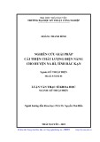 Luận văn Thạc sĩ Khoa học: Nghiên cứu giải pháp cải thiện chất lượng điện năng cho huyện Na Rì, tỉnh Bắc Kạn