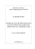 Luận văn Thạc sĩ Kinh tế: Giải pháp gia tăng thu nhập ngoài lãi tại Ngân hàng thương mại cổ phần Công Thương Việt Nam – Chi nhánh Cần Thơ