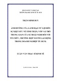 Luận văn Thạc sĩ Kinh tế: Ảnh hưởng của lãnh đạo tư lợi đến sự kiệt sức về tinh thần, với vai trò trung gian của sự hoài nghi đối với tổ chức, trường hợp người lao động trong doanh nghiệp TP.HCM