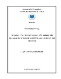 Luận văn Thạc sĩ Kinh tế: Tác động của cấu trúc vốn và vốn trí tuệ đến thành quả các doanh nghiệp ngành logistics tại Việt Nam
