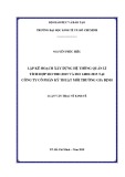 Luận văn Thạc sĩ Kinh tế: Lập kế hoạch xây dựng hệ thống quản lí tích hợp ISO 9001:2015 và ISO 14001:2015 tại Công ty cổ phần kỹ thuật môi trường Gia Định