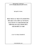 Luận văn Thạc sĩ Kinh tế: Phân tích các nhân tố ảnh hưởng khả năng tiếp cận tín dụng ngân hàng của các hộ kinh doanh trên địa bàn quận Bình Thủy thành phố Cần Thơ