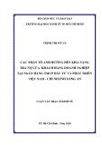 Luận văn Thạc sĩ Kinh tế: Các nhân tố ảnh hưởng đến khả năng trả nợ của khách hàng doanh nghiệp tại Ngân hàng TMCP Đầu tư và Phát triển Việt Nam – Chi nhánh Long An