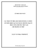 Luận văn Thạc sĩ Kinh tế: Các nhân tố thỏa mãn khách hàng cá nhân gửi tiết kiệm tại Ngân hàng thương mại cổ phần Công thương Việt Nam chi nhánh Cần Thơ