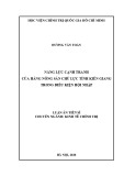 Luận án Tiến sĩ Kinh tế Chính trị: Năng lực cạnh tranh của hàng nông sản chủ lực tỉnh Kiên Giang trong điều kiện hội nhập
