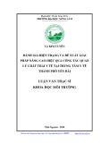 Luận văn Thạc sĩ Khoa học Môi trường: Đánh giá hiện trạng và đề xuất giải pháp nâng cao hiệu quả công tác quản lý chất thải y tế tại Trung tâm Y tế thành phố Yên Bái