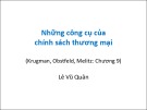 Bài giảng Những công cụ của chính sách thương mại - Lê Vũ Quân