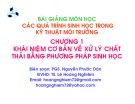 Bài giảng Các quá trình sinh học trong kỹ thuật môi trường - Chương 1: Khái niệm cơ bản về xử lý chất thải bằng phương pháp sinh học