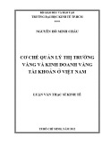 Luận văn Thạc sĩ Kinh tế: Cơ chế quản lý thị trường vàng và kinh doanh vàng tài khoản ở Việt Nam