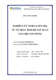 Luận văn Thạc sĩ Kỹ thuật môi trường: Nghiên cứu tinh luyện SiO2 từ vỏ trấu, rơm để sản xuất vật liệu xây dựng