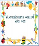 Sáng kiến kinh nghiệm Mầm non: Một số biện pháp nhằm phát triển cảm xúc thẩm mỹ cho trẻ 24-36 tháng tuổi thông qua hoạt động tạo hình tại trường mầm non