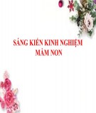 Sáng kiến kinh nghiệm Mầm non: Một số biện pháp giáo dục trẻ 3 - 4 tuổi kỹ năng nhận biết và phòng tránh nguy cơ không an toàn trong trường mầm non