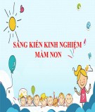 Sáng kiến kinh nghiệm Mầm non: Một số biện pháp giúp trẻ 5-6 tuổi hứng thú với môn làm quen chữ cái