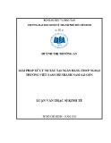 Luận văn Thạc sĩ Kinh tế: Nâng cao hoạt động xử lý nợ xấu tại Ngân hàng TMCP Ngoại Thương Việt Nam chi nhánh Nam Sài Gòn