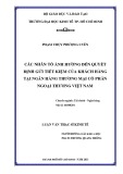 Luận văn Thạc sĩ Kinh tế: Phân tích các nhân tố ảnh hưởng đến quyết định gửi tiết kiệm của khách hàng tại Ngân hàng TMCP Ngoại thương Việt Nam