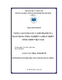 Luận văn Thạc sĩ Kinh tế: Nâng cao năng lực cạnh tranh của Ngân hàng Nông nghiệp và Phát triển Nông thôn Việt Nam