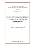 Luận văn Thạc sĩ Kinh tế: Nâng cao năng lực cạnh tranh của Ngân hàng thương mại cổ phần Á Châu