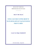 Luận văn Thạc sĩ Kinh tế: Nâng cao chất lượng dịch vụ ngân hàng bán lẻ tại Ngân hàng Thương mại Cổ phần Á Châu