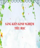 Sáng kiến kinh nghiệm Tiểu học: Kinh nghiệm dạy văn miêu tả của phân môn Tập làm văn lớp 4 - Theo hướng phát huy tính tích cực trong hoạt động nhận thức của học sinh