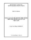 Luận văn Thạc sĩ Kinh tế: Nâng cao giá trị thương hiệu Home trên thị trường bán lẻ tại Việt Nam