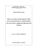 Luận văn Thạc sĩ Kinh tế: Nâng cao chất lượng dịch vụ tiền gửi và sự hài lòng của khách hàng tại Ngân hàng AGRIBANK trên địa bàn TP.HCM