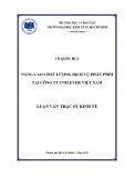 Luận văn Thạc sĩ Kinh tế: Nâng cao chất lượng dịch vụ phân phối tại công ty Unilever Việt Nam