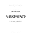 Luận văn Thạc sĩ Kinh tế: Các yếu tố ảnh hưởng đến xu hướng lựa chọn thương hiệu sữa canxi của người tiêu dùng khu vực thành phố Hồ Chí Minh