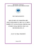 Luận văn Thạc sĩ Kinh tế: Một số nhận tố ảnh hưởng đến chất lượng dịch vụ cho vay cá nhân: Nghiên cứu tại Ngân hàng thương mại cổ phần Ngoại thương Việt Nam Chi nhánh Long An