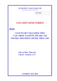 Sáng kiến kinh nghiệm THCS: Cách tổ chức hoạt động theo cặp, nhóm tạo hứng thú học tập cho học sinh trong giờ dạy và học môn Tiếng Anh ở trường THCS có hiệu quả