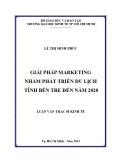 Luận văn Thạc sĩ Kinh tế: Giải pháp marketing nhằm phát triển du lịch tỉnh Bến Tre đến năm 2020